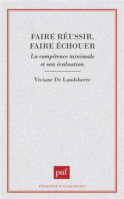 Faire réussir, faire échouer : la compétence minimale et son évaluation