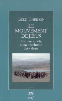 Le mouvement de Jésus : histoire sociale d'une révolution des valeurs