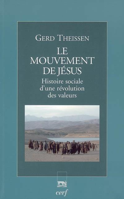 Le mouvement de Jésus : histoire sociale d'une révolution des valeurs