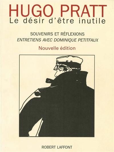 Le désir d'être inutile : souvenirs et réflexions : entretiens avec Dominique Petifaux