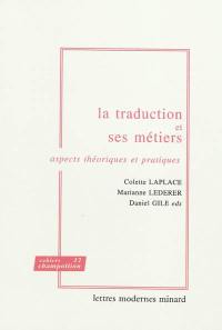 La traduction et ses métiers : aspects théoriques et pratiques