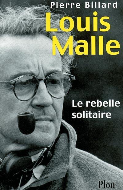 Louis Malle, le rebelle solitaire