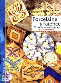 Porcelaine et faïence : 23 créations à cuire chez soi