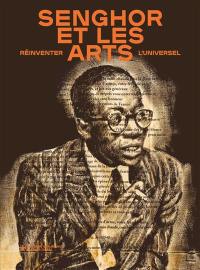 Senghor et les arts : réinventer l'universel