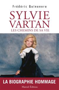 Sylvie Vartan, les chemins de sa vie : la biographie hommage