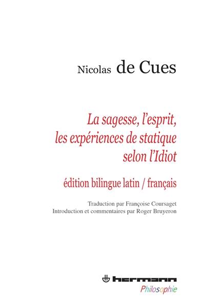 La sagesse, l'esprit, les expériences de statique selon l'idiot. Idiota de sapientia, de mente, de staticis experimentis