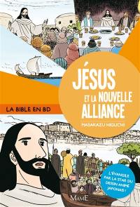 La Bible en BD. Jésus et la nouvelle alliance