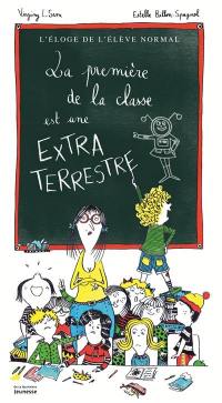 La première de la classe est une extraterrestre : l'éloge de l'élève normal