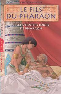 Le fils du pharaon. Vol. 3. Les derniers jours de Pharaon