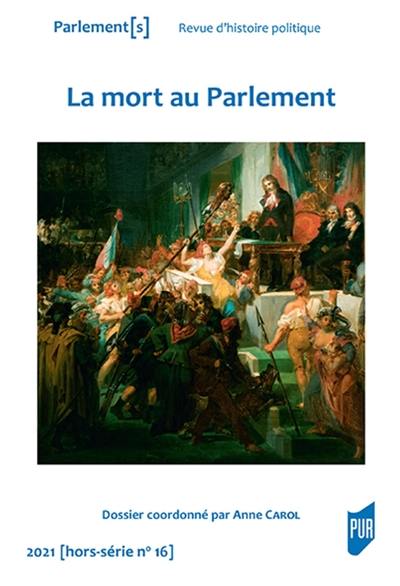 Parlement[s], hors série, n° 16. La mort au Parlement