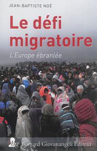 Le défi migratoire : l'Europe ébranlée