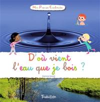 D'où vient l'eau que je bois ?