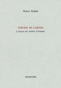 Théorie de l'espoir, à propos des ateliers d'écriture