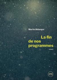 La fin de nos programmes