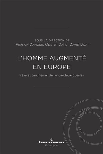 L'homme augmenté en Europe : rêve et cauchemar de l'entre-deux-guerres