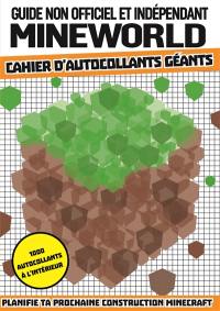 Mineworld : guide non officiel et indépendant : cahier d'autocollants géants