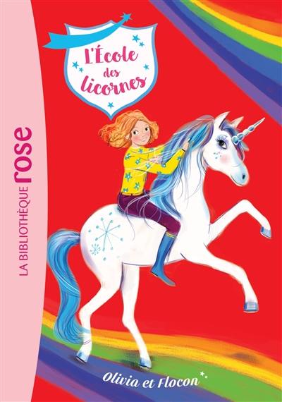 L'école des licornes. Vol. 6. Olivia et Flocon