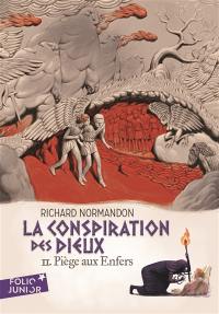 La conspiration des dieux. Vol. 2. Piège aux enfers