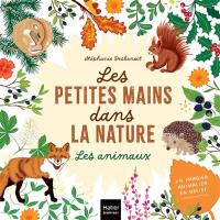 Les petites mains dans la nature. Les animaux