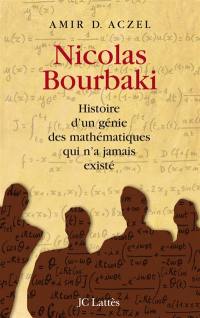 Nicolas Bourbaki : histoire d'un génie des mathématiques qui n'a jamais existé