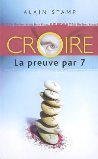 Croire : la preuve par 7