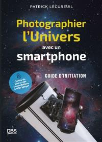 Photographier l'Univers avec un smartphone : guide d'initiation