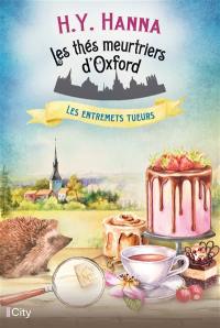 Les thés meurtriers d'Oxford. Vol. 6. Les entremets tueurs