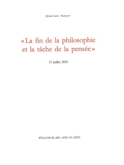 La fin de la philosophie et la tâche de la pensée : 11 juillet 2021 La fin de la philosophie et la tâche de la pensée : 11 juillet 2021