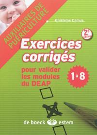 Exercices corrigés pour valider les modules du DEAP 1 à 8 : auxiliaires de puériculture