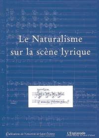 Le naturalisme sur la scène lyrique