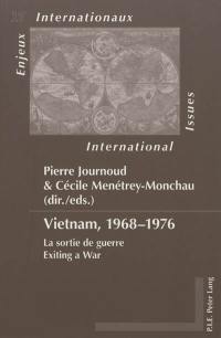 Vietnam, 1968-1976 : la sortie de guerre. Vietnam, 1968-1976 : exiting a war