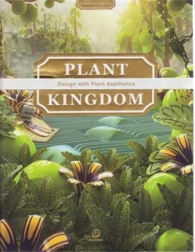 Plant Kingdom : Design with Plant Aesthetics