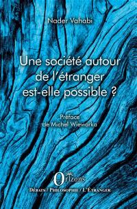 Une société autour de l'étranger est-elle possible ?