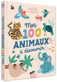 Mes 100 animaux à découvrir