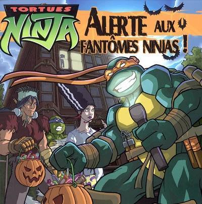 Tortues ninja. Alerte aux fantômes ninjas !