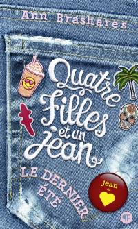 Quatre filles et un jean. Vol. 4. Le dernier été