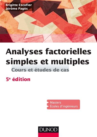 Analyses factorielles simples et multiples : cours et études de cas