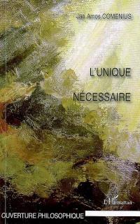 L'unique nécessaire. Unum necessarium