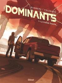 Les dominants. Vol. 1. La grande souche