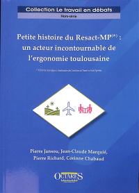 Petite histoire du Resact-MP (Recherche scientifique et amélioration des conditions de travail en Midi-Pyrénées) : un acteur incontournable de l'ergonomie toulousaine