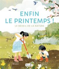 Enfin le printemps ! : le réveil de la nature