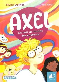 Axel en voit de toutes les couleurs