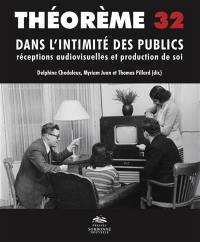 Dans l'intimité des publics : réceptions audiovisuelles et production de soi