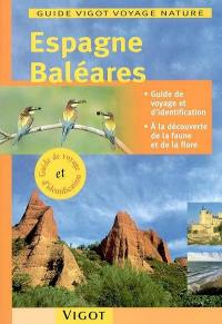 Espagne, Baléares : guide de voyage et d'identification, à la découverte de la faune et de la flore