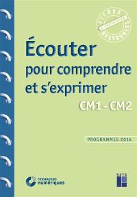 Ecouter pour comprendre et s'exprimer : CM1, CM2