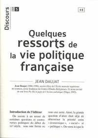 Quelques ressorts de la vie politique française