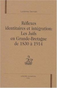 Réflexes identitaires et intégration : les juifs en Grande-Bretagne de 1830 à 1914