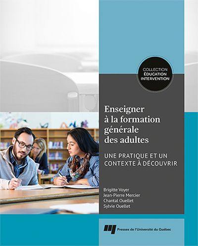 Enseigner à la formation générale des adultes : Une pratique et un contexte à découvrir