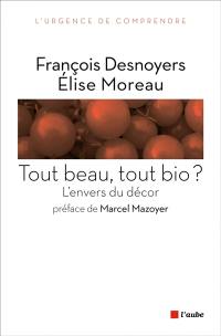 Tout beau, tout bio ? : l'envers du décor