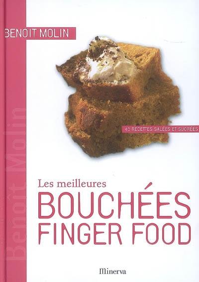 Les meilleures bouchées finger food : 40 recettes salées et sucrées